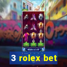 3 rolex bet